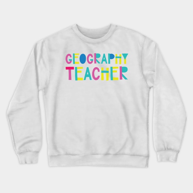 Geography Teacher Gift Idea Cute Back to School Crewneck Sweatshirt by BetterManufaktur